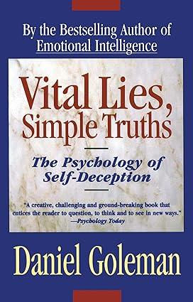 vital lies simple truths the psychology of self deception 1st edition daniel goleman 0684831074,