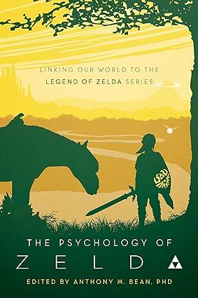 the psychology of zelda linking our world to the legend of zelda series 1st edition anthony bean 1946885347,