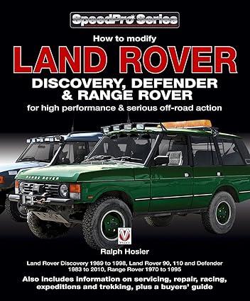 land rover discovery defender and range rover how to modify for high performance and serious off road action