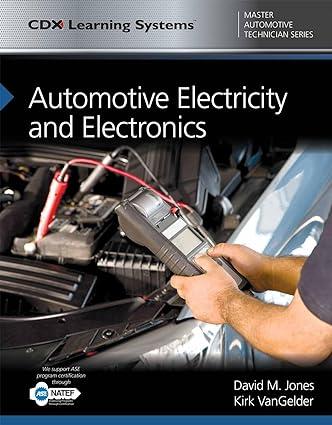 automotive electricity and electronics 1st edition david m. jones, kirk vangelder 1284101460, 978-1284101461