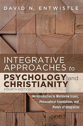 integrative approaches to psychology and christianity an introduction to worldview issues philosophical