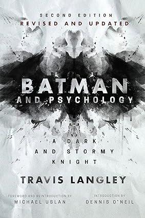 batman and psychology a dark and stormy knight 2nd revised edition travis langley 1684428556, 978-1684428557