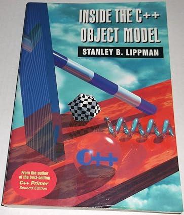 inside the c++ object model 1st edition stanley b. lippman 0201834545, 978-0201834543
