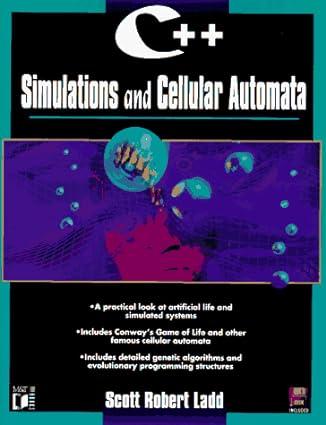 c++ simulations and cellular automata 1st edition scott robert ladd 1558514473, 978-1558514478