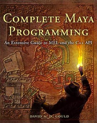 complete maya programming an extensive guide to mel and c++ api 1st edition david gould 1558608354,