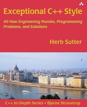 exceptional c++ style 40 new engineering puzzles programming problems and solutions 1st edition herb sutter,