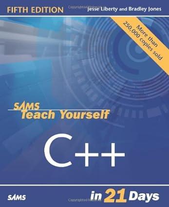 sams teach yourself c++ in 21 days 5th edition jesse liberty, bradley l. jones 0672327112, 978-0672327117