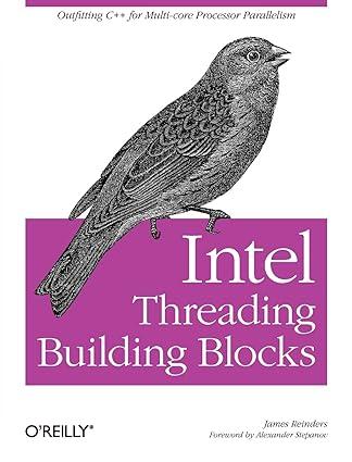 intel threading building blocks outfitting c++ for multi core processor parallelism 1st edition james