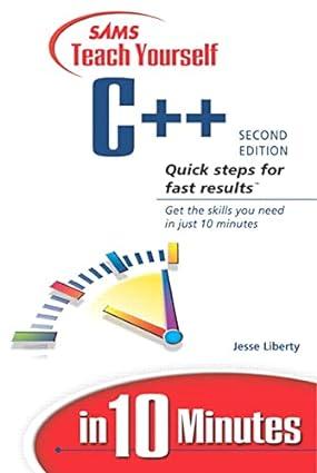 sams teach yourself c++ in 10 minutes 2nd edition jesse liberty, mark cashman 0672324253, 978-0672324253