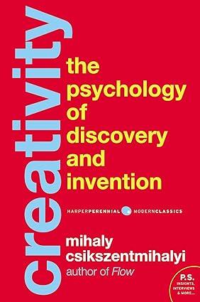 creativity flow and the psychology of discovery and invention 1st edition mihaly csikszentmihalyi 0062283251,