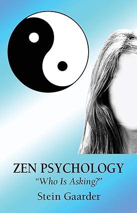 zen psychology who is asking 1st edition stein gaarder 823034650x, 978-8230346501
