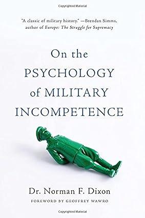 on the psychology of military incompetence 1st edition norman f dixon 0465097804, 978-0465097807