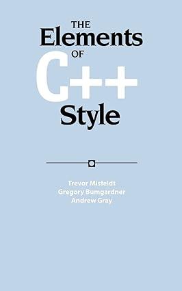the elements of c++ style 1st edition trevor misfeldt, gregory bumgardner, andrew gray, luo xiaoping