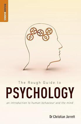 the rough guide to psychology an introduction to human behaviour and the mind 1st edition christian jarrett