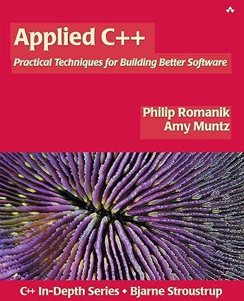 applied c++ practical techniques for building better software 1st edition philip romanik, amy muntz