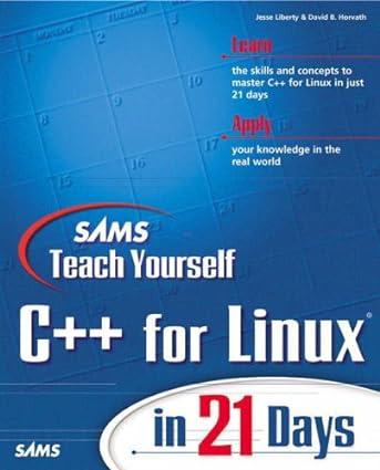 sams teach yourself c++ for linux in 21 days 1st edition jesse liberty, david b. horvath 0672318954,