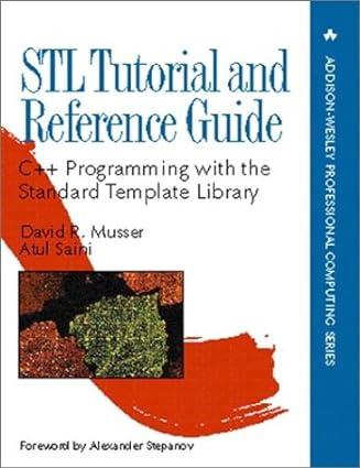 stl tutorial and reference guide c++ programming with the standard template library 1st edition david r.