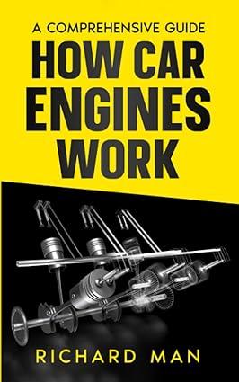 how car engines work a comprehensive guide 1st edition richard man b0cgz1p55f, 979-8859525515