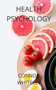 health psychology 1st edition connor whiteley 107148608x, 978-1071486085