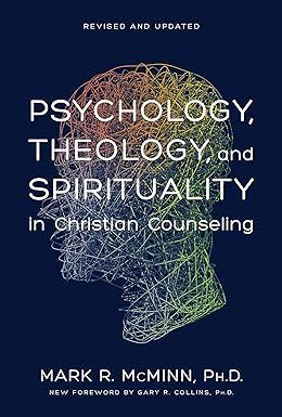 psychology theology and spirituality in christian counseling 1st edition mark r. mcminn 084235252x,