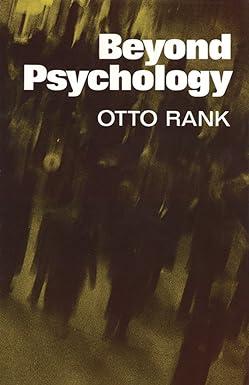 beyond psychology 1st edition otto rank 0486204855, 978-0486204857
