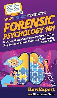 forensic psychology 101 a quick guide that teaches you the top key lessons about forensic psychology from a