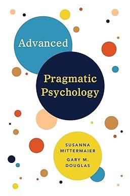 advanced pragmatic psychology 1st edition gary m douglas, susanna mittermaier 1634933699, 978-1634933698