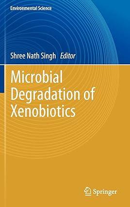 microbial degradation of xenobiotics 2012 edition shree nath singh 3642237886, 978-3642237881