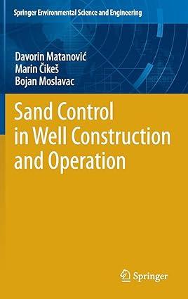 sand control in well construction and operation 2012 edition davorin matanovic, marin cikes, bojan moslavac