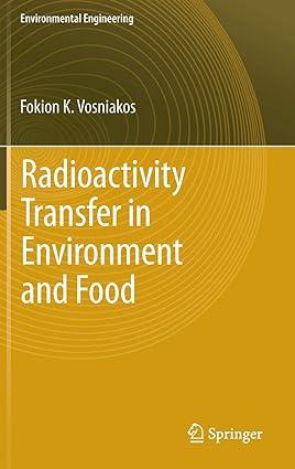 radioactivity transfer in environment and food 2012 edition fokion k vosniakos 9783642287404, 978-3642287404