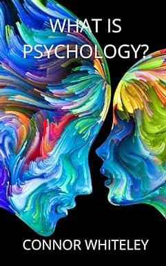 what is psychology 1st edition connor whiteley b084dgvkg9, 979-8610719771