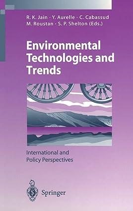 environmental technologies and trends 1st edition ravi k. jain, yves aurelle, corinne cabassud, michel