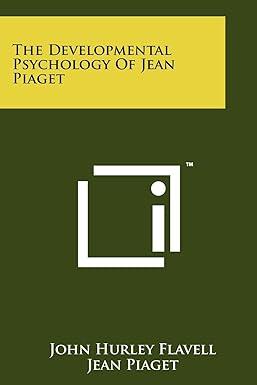 the developmental psychology of jean piaget 1st edition john hurley flavell, jean jean piaget 1258225328,