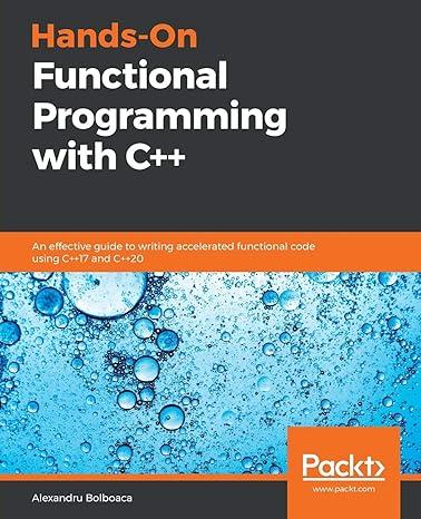 hands on functional programming with c++ 1st edition alexandru bolboaca 1789807336, 978-1789807332