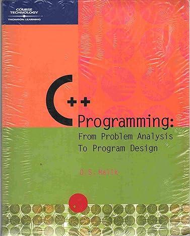 c++ programming from problem analysis to program design 1st edition d. malik 0619062134, 978-0619062132