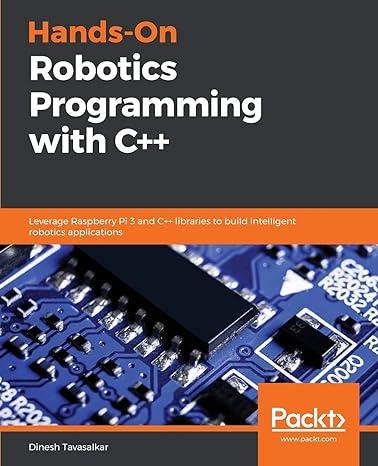 hands on robotics programming with c++ 1st edition dinesh tavasalkar 1789139007, 978-1789139006
