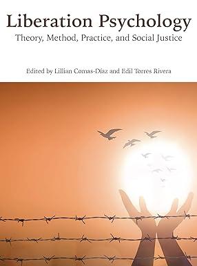 liberation psychology theory method practice and social justice 1st edition lillian comas-díaz, edil torres