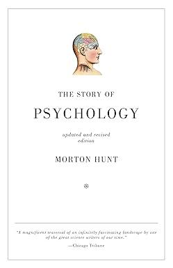 the story of psychology updated and revised edition 1st edition morton hunt 0307278077, 978-0307278074