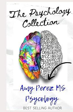 the psychology collection 1st edition amy perez ms psychology b09gtnphjs, 979-8481687742