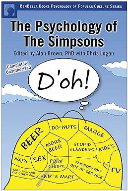 the psychology of the simpsons doh 1st edition alan s. brown, chris logan 1932100709, 978-1932100709