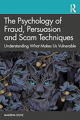 the psychology of fraud persuasion and scam techniques 1st edition martina dove 0367859564, 978-0367859565