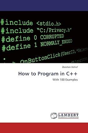 how to program in c++ with 100 examples 1st edition zeeshan ashraf 3659849693, 978-3659849695