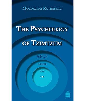 the psychology of tzimtzum self other and god 1st edition mordechai rotenberg 1592643841, 978-1592643844