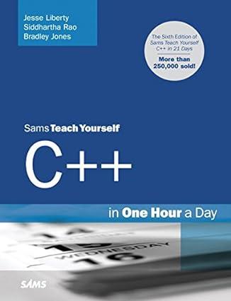 sams teach yourself c++ in one hour a day 6th edition jesse liberty, siddhartha rao, bradley jones