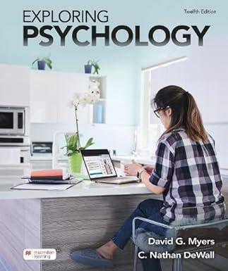 exploring psychology 12th edition david g. myers, c nathan dewall 1319441335, 978-1319441333