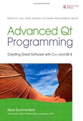 advanced qt programming creating great software with c++ and qt 4 1st edition mark summerfield 0321635906,
