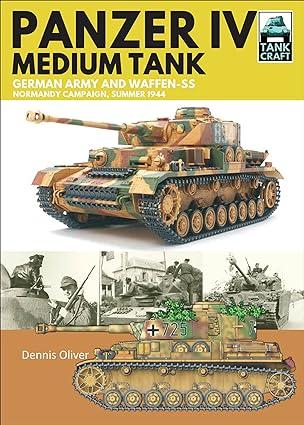 panzer iv medium tank german army and waffen ss normandy campaign summer 1944 1st edition dennis oliver