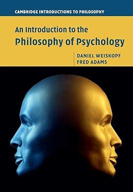 an introduction to the philosophy of psychology 1st edition daniel weiskopf 0521740207, 978-0521740203