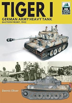 tiger i german army heavy tank eastern front 1942 1st edition dennis oliver 1399018086, 978-1399018081