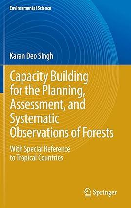 capacity building for the planning assessment and systematic observations of forests 2013 edition karan deo